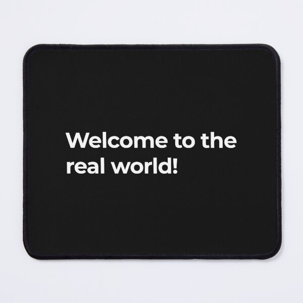 Item preview, Welcome to the real world! designed and sold by NazarliNigar.