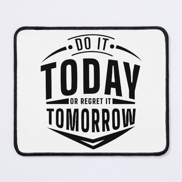 Item preview, Do it today or regret it tomorrow designed and sold by ShopMaxiDesigns.