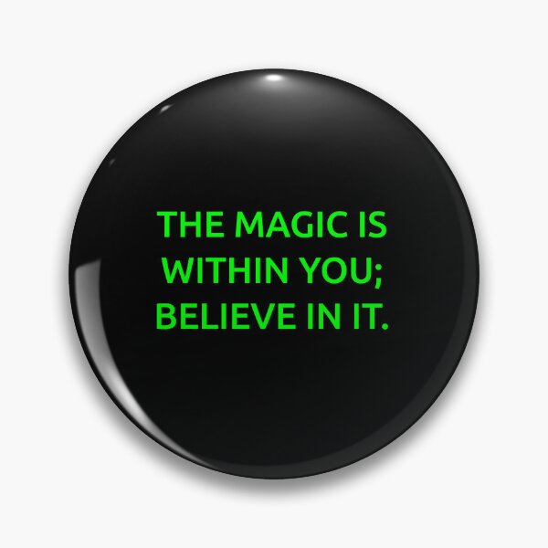 Item preview, The magic is within you; believe in it. designed and sold by IMCDT.