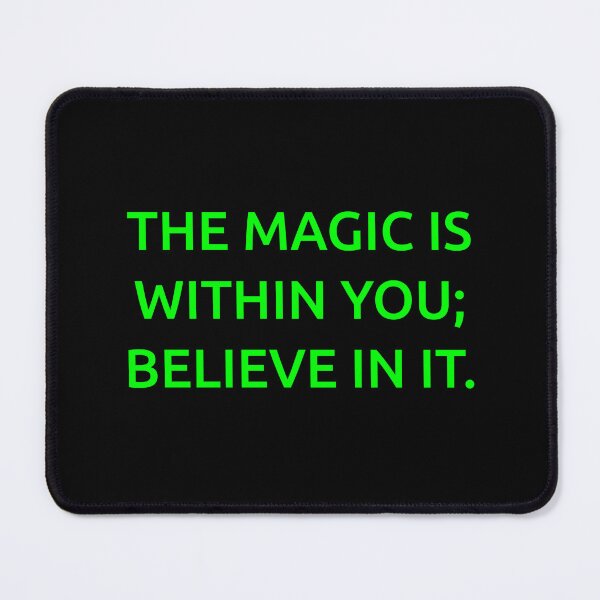Item preview, The magic is within you; believe in it. designed and sold by IMCDT.