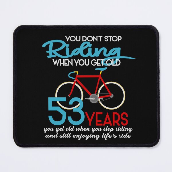 Item preview, You dont stop riding when you get old 53 birthday designed and sold by giftfromheart.