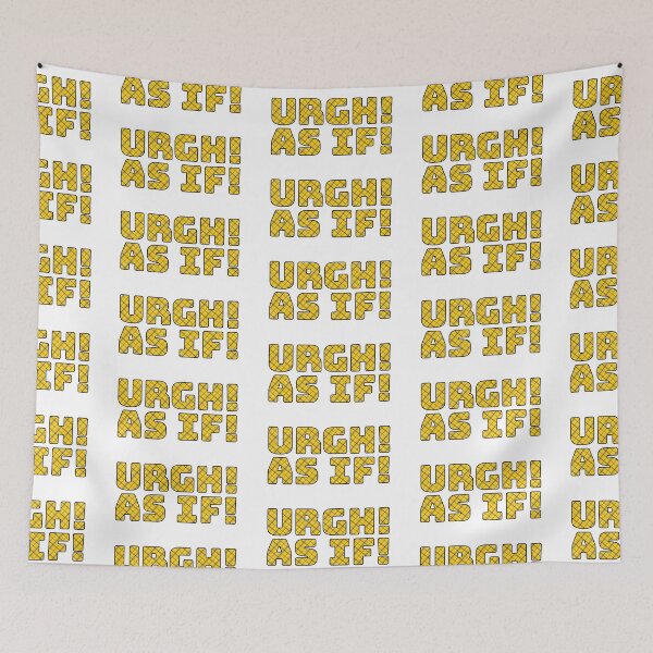Item preview, Clueless: "Urgh! As if!" designed and sold by La-La-Lou.