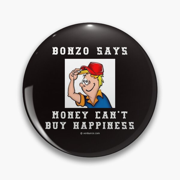 Item preview, Bonzo Says - Money Cant Buy Happiness designed and sold by AlienAlmanac.