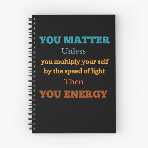 Item preview, Physics teacher funny you matter unless you multiply your self by the speed of light then you energy teacher day designed and sold by Lulustarfox.