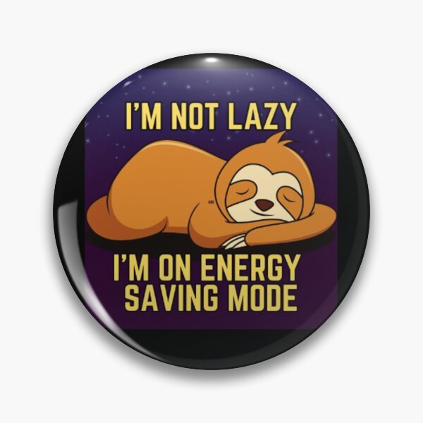 Item preview, I'm Not Lazy, I'm On Energy Saving Mode - Cute Sloth Print designed and sold by TGAL2.
