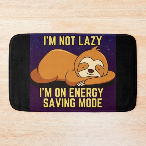 Item preview, I'm Not Lazy, I'm On Energy Saving Mode - Cute Sloth Print designed and sold by TGAL2.