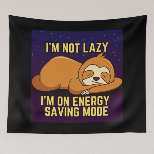Item preview, I'm Not Lazy, I'm On Energy Saving Mode - Cute Sloth Print designed and sold by TGAL2.