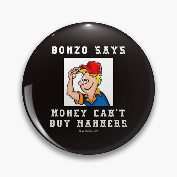 Item preview, Bonzo Says - Money Cant Buy Manners designed and sold by AlienAlmanac.