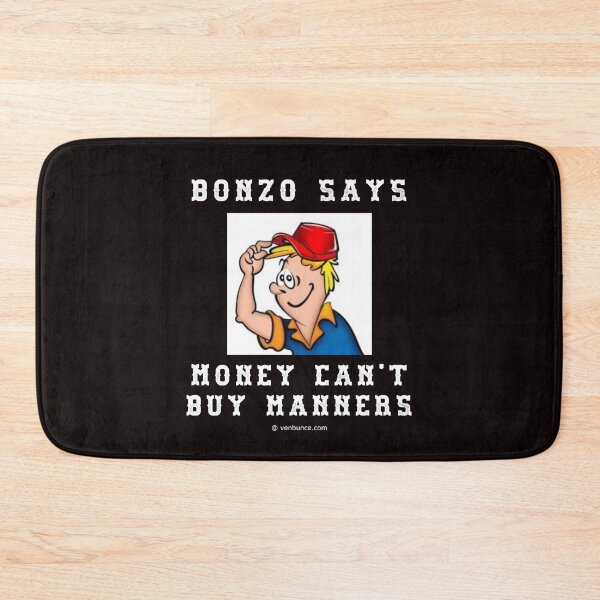Item preview, Bonzo Says - Money Cant Buy Manners designed and sold by AlienAlmanac.