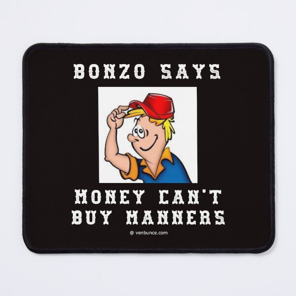 Item preview, Bonzo Says - Money Cant Buy Manners designed and sold by AlienAlmanac.