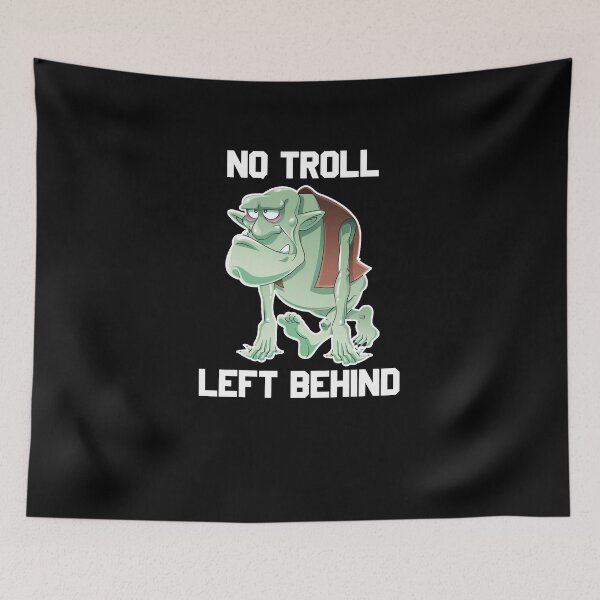 Item preview, No Troll Left Behind   designed and sold by TeeTimeGuys.