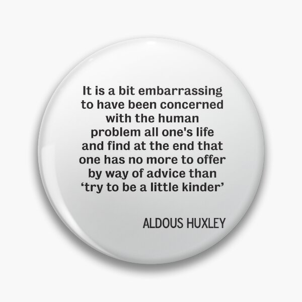 Item preview, Aldous Huxley quote "Be Kind" designed and sold by DJVYEATES.