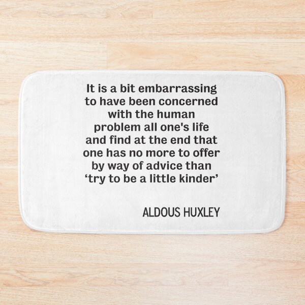 Item preview, Aldous Huxley quote "Be Kind" designed and sold by DJVYEATES.