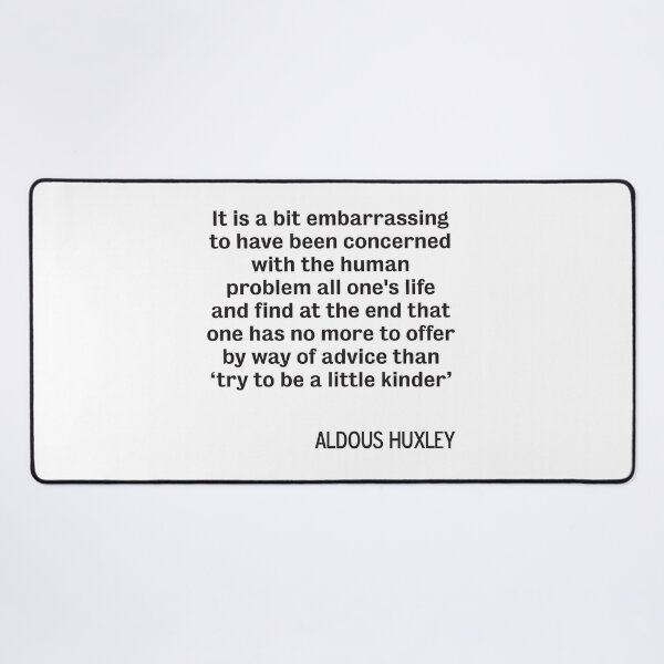 Item preview, Aldous Huxley quote "Be Kind" designed and sold by DJVYEATES.