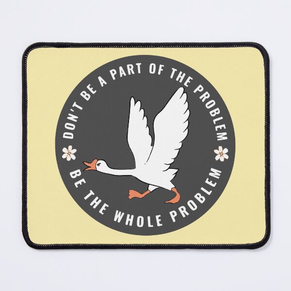 Item preview, Don't Be A Part Of The Problem Be The Whole Problem | Funny goose, Funny Sticker For PC, Hydroflask, Hardhat, Toolbox, laptop computer iPad designed and sold by JustGift.