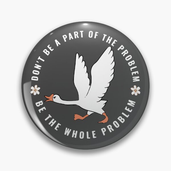 Item preview, Don't Be A Part Of The Problem Be The Whole Problem | Funny goose, Funny Sticker For PC, Hydroflask, Hardhat, Toolbox, laptop computer iPad designed and sold by JustGift.