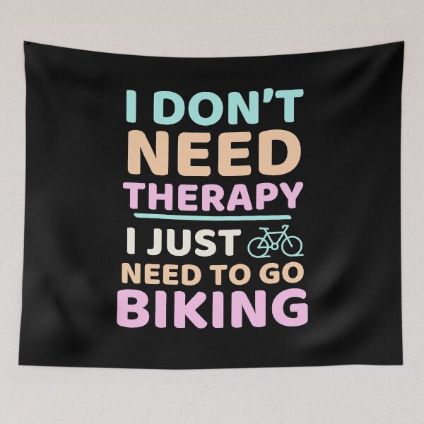 Item preview, I Don't Need Therapy, I Just Need To Go Biking Cycling Humor designed and sold by DomTeesHaven.