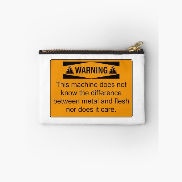 Item preview, Warning this machine does not know the difference between metal and flesh nor does it care designed and sold by belladesign7.