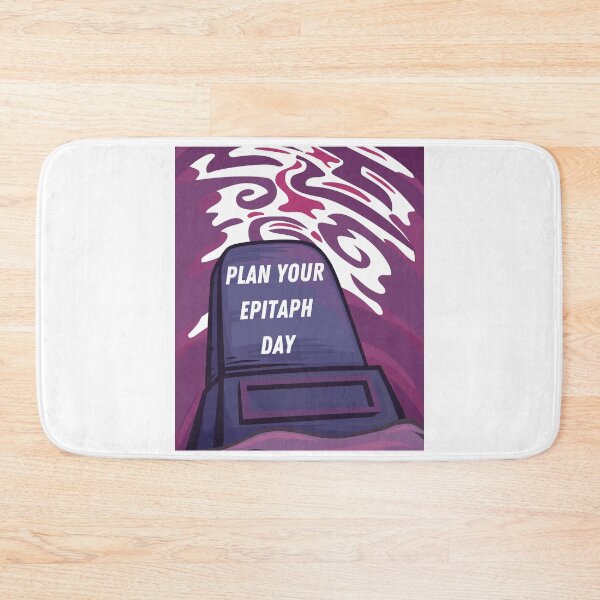 Item preview, Plan your Epitaph Day designed and sold by Simo0455.