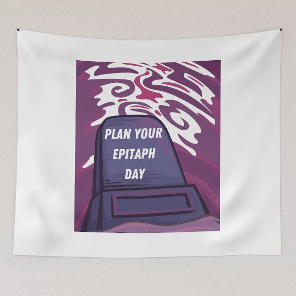 Item preview, Plan your Epitaph Day designed and sold by Simo0455.