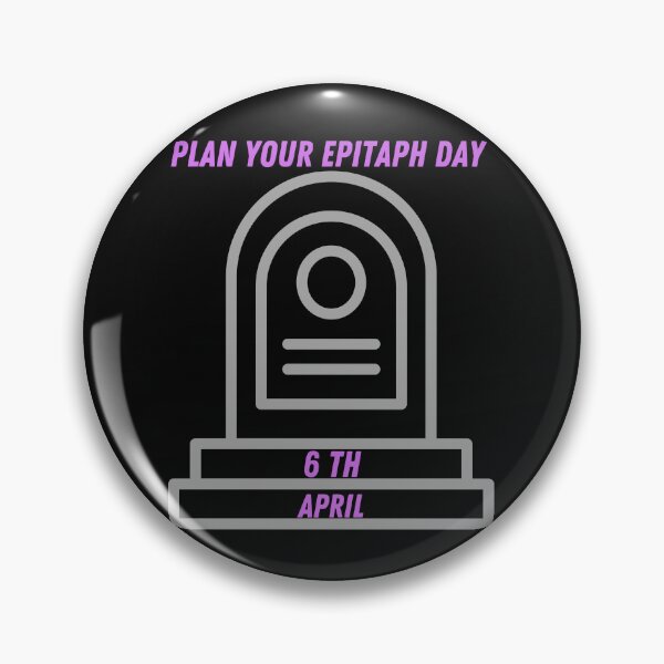 Item preview, Plan your Epitaph Day designed and sold by Simo0455.