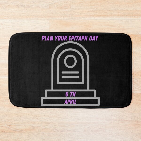 Item preview, Plan your Epitaph Day designed and sold by Simo0455.