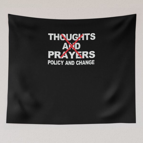 Item preview, Policy And Change Not Thoughts And Prayers  designed and sold by TeeTimeGuys.