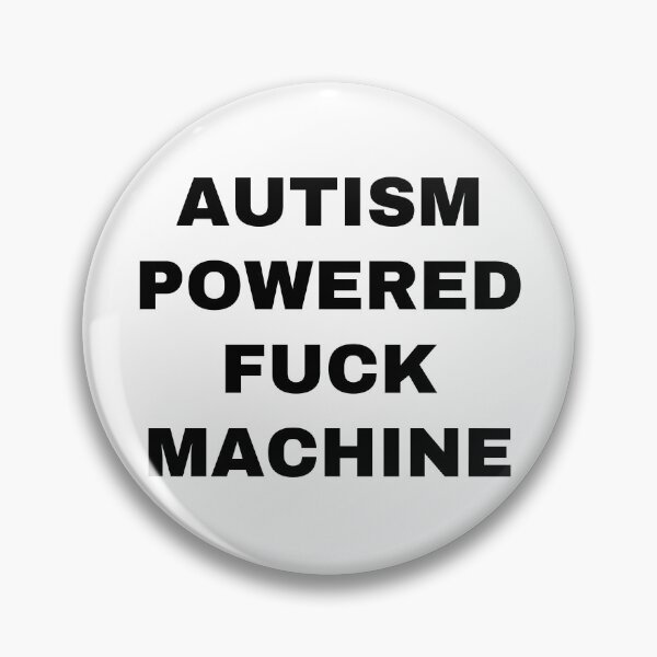 Item preview, AUTISM POWERED FUCK MACHINE designed and sold by killzak.