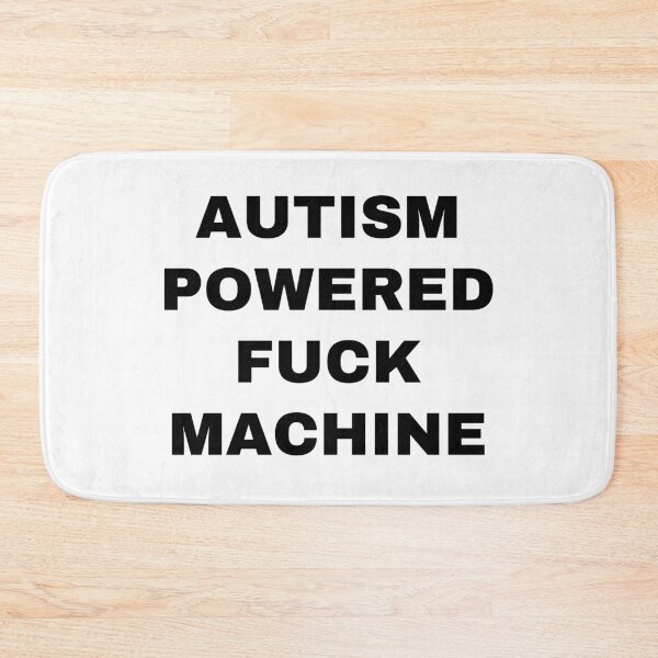 Item preview, AUTISM POWERED FUCK MACHINE designed and sold by killzak.