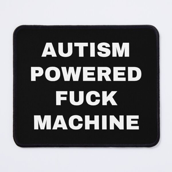 Item preview, MÁQUINA DE FOLLADA CON AUTISMO designed and sold by killzak.
