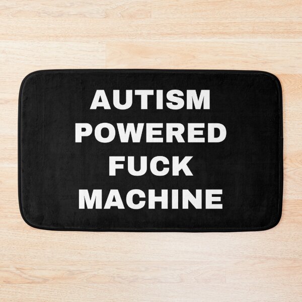 Item preview, AUTISM POWERED FUCK MACHINE designed and sold by killzak.