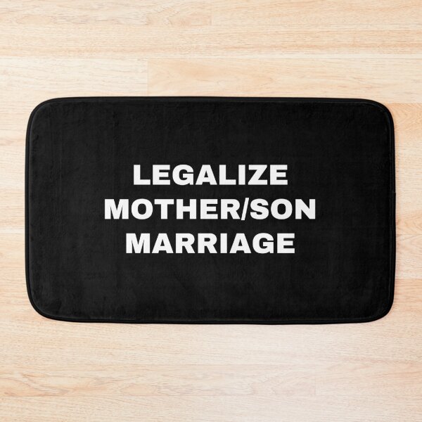 Item preview, LEGALIZE MOTHER/SON MARRIAGE designed and sold by killzak.