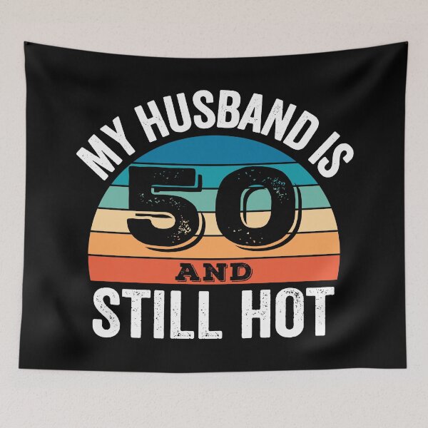 Item preview, My Husband is 50 and Still Hot designed and sold by Blok45.