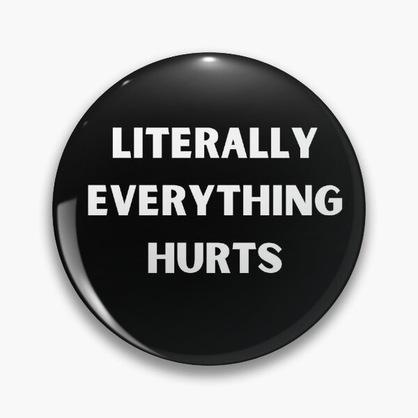 Item preview, literally everything hurts,Everything Hurts I'm Hungry designed and sold by manandi1.