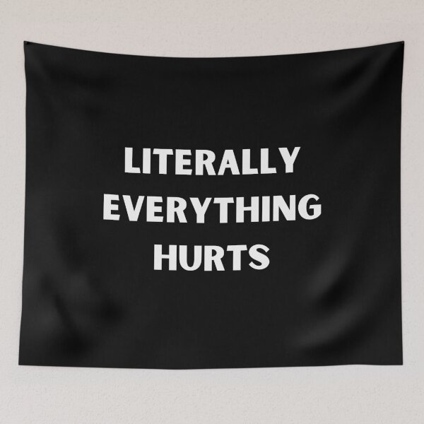 Item preview, literally everything hurts,Everything Hurts I'm Hungry designed and sold by manandi1.