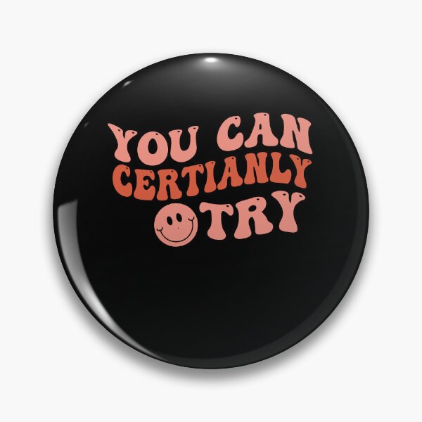 Item preview, You Can Certainly Try designed and sold by Empiredesigner3.