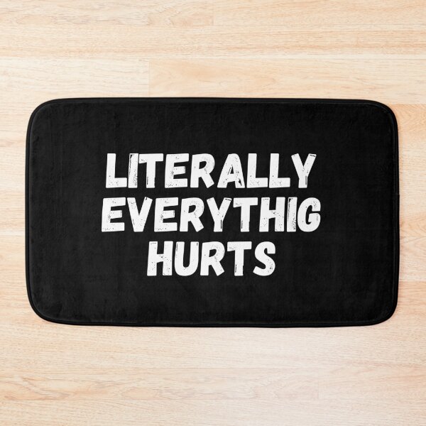 Item preview, literally everything hurts,Everything Hurts I'm Hungry designed and sold by manandi1.