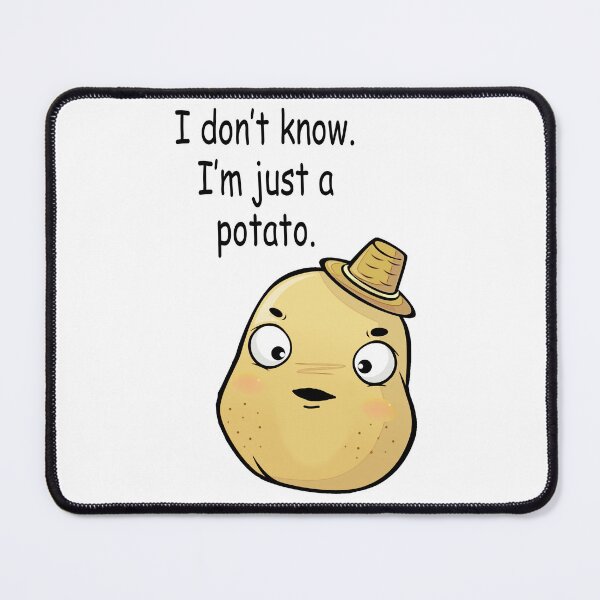 Item preview, I Don't Know. I'm Just A Potato. designed and sold by Angry Swan Designs.