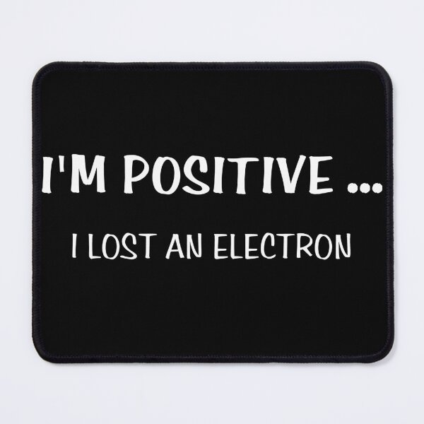 Item preview, Physics teacher funny I'm positive I lost an electron teacher day designed and sold by Lulustarfox.