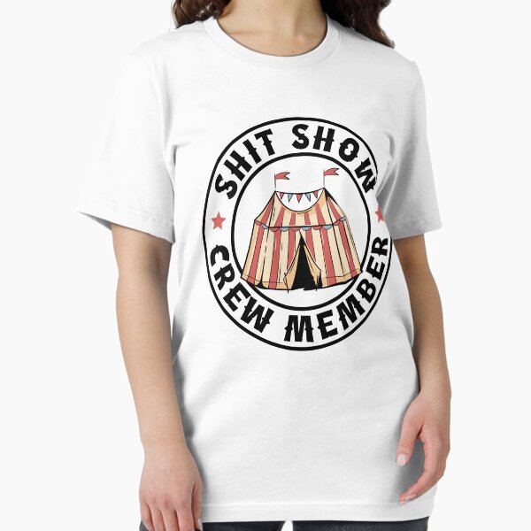 Item preview, Shit Show Crew Member designed and sold by ThreeMeatCurry.