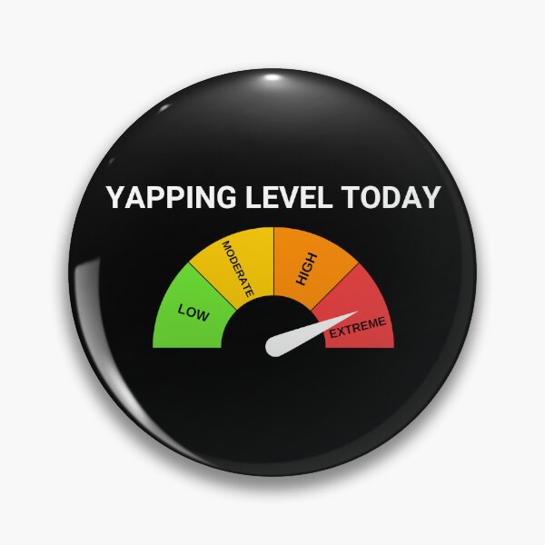 Item preview, Yapping Level Today Certified Yapper Sarcastic designed and sold by ExtinctFauna.