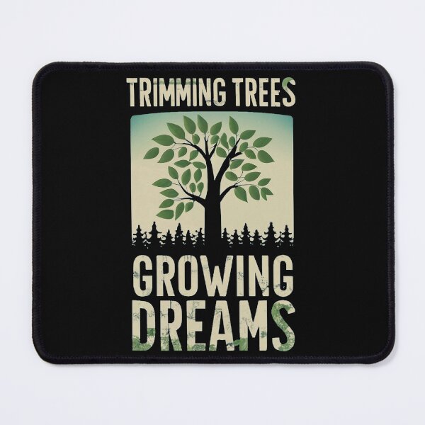 Item preview, Trimming Trees Growing Dreams Arborist Birthday designed and sold by DomTeesHaven.