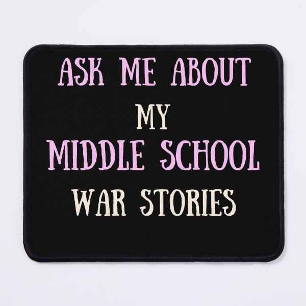 Item preview, Middle school teacher ask me about my middle school war stories teacher day designed and sold by Lulustarfox.