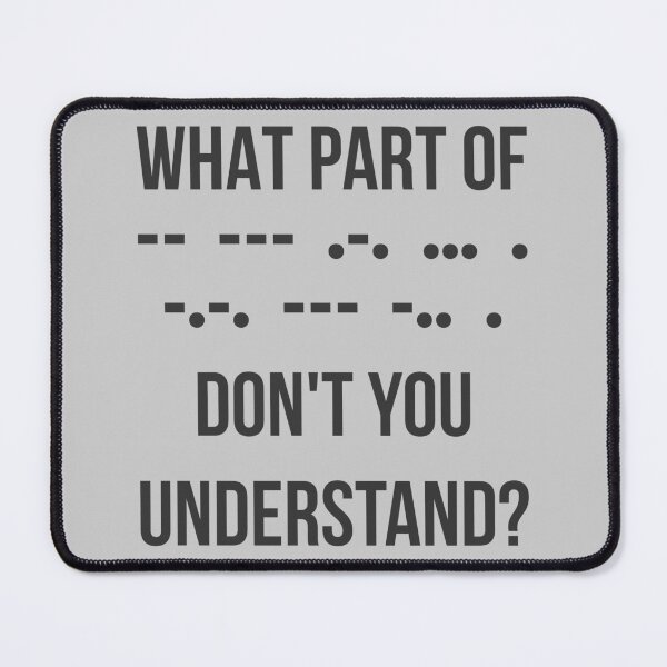 Item preview, What Part Of Morse Code Don't You Understand? I designed and sold by Lemon Pepper.