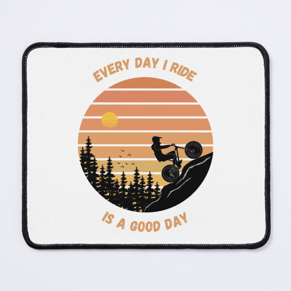 Item preview, Every Day I Ride Is A Good Day designed and sold by TemboDreams.