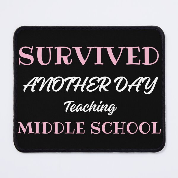 Item preview, Middle school teacher survived another day teaching middle school teacher day designed and sold by Lulustarfox.