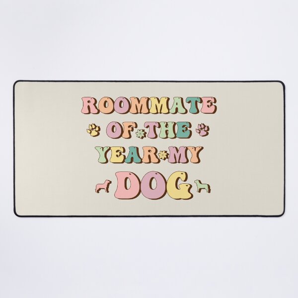 Item preview, Roommate Of The Year My Dog designed and sold by franktact.