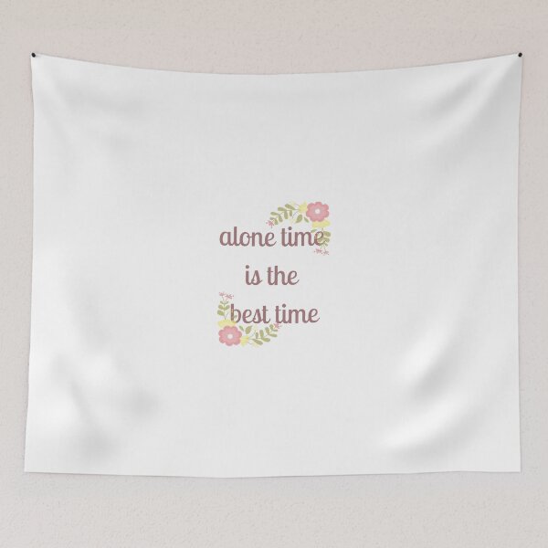 Item preview, Alone Time is the Best Time designed and sold by trudellj.