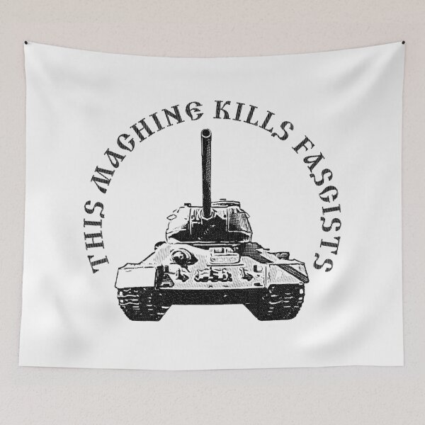 Item preview, T34 This Machine Kills Fascists designed and sold by sirglennbo.