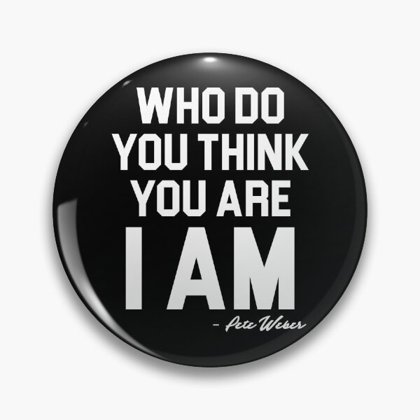 Item preview, Who Do You Think You Are I Am - Pete Weber designed and sold by acquiesce13.